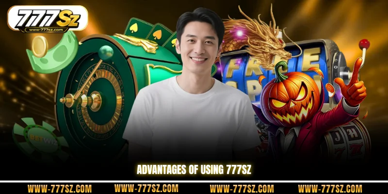 Advantages of Using 777sz