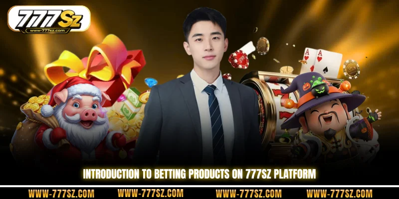 Introduction to Betting Products on 777sz Platform